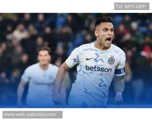 国米客场对阵比萨首发阵容揭晓劳塔罗与小图拉姆联袂出击